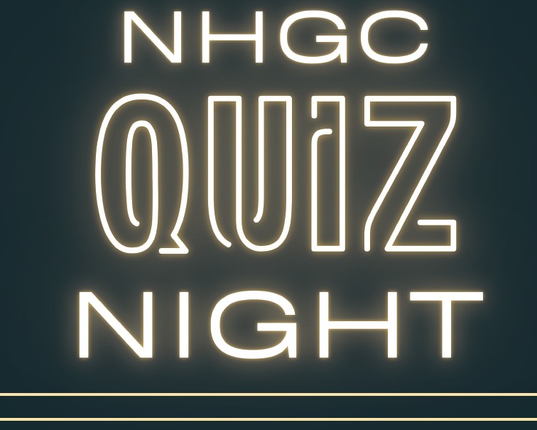 NHGC QUIZ NIGHT                                        Friday 18th October 2024